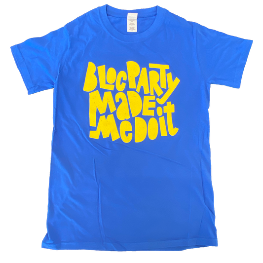 Bloc Party Made Me Do It Tee - Unisex